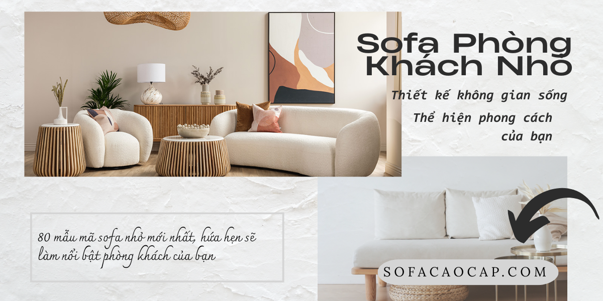 Sofa dành cho phòng khách nhỏ rất được gia chủ dùng quan tâm