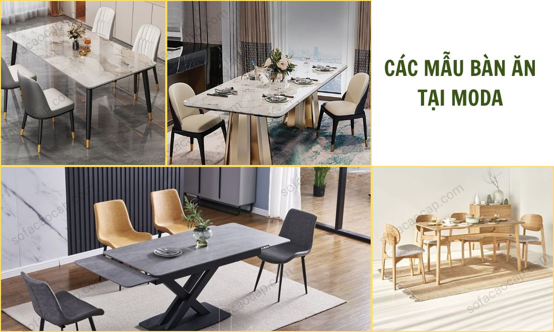 Với thiết kế đa dạng, chất liệu phong phú, bền bỉ theo năm tháng cùng giá thành phải chăng, bàn ăn tại Moda được nhiều khách hàng lựa chọn 